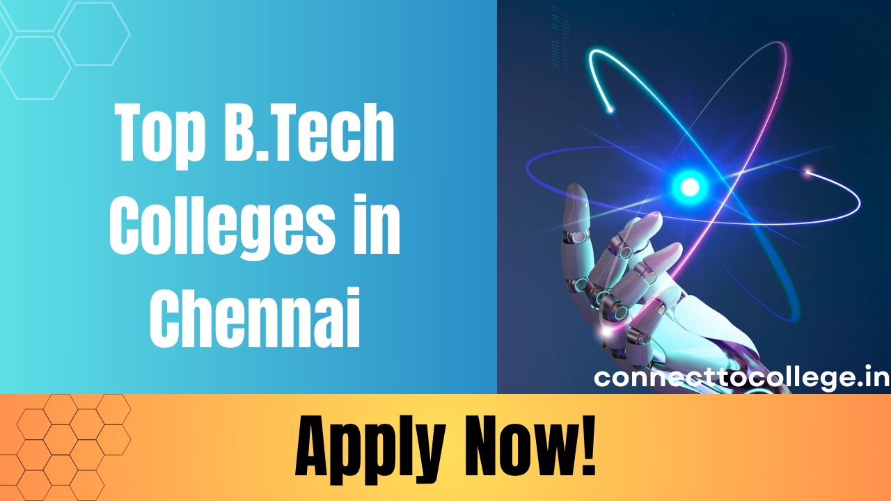 Top B.Tech Colleges in Chennai 2025: Admission, Fee & Eligibility