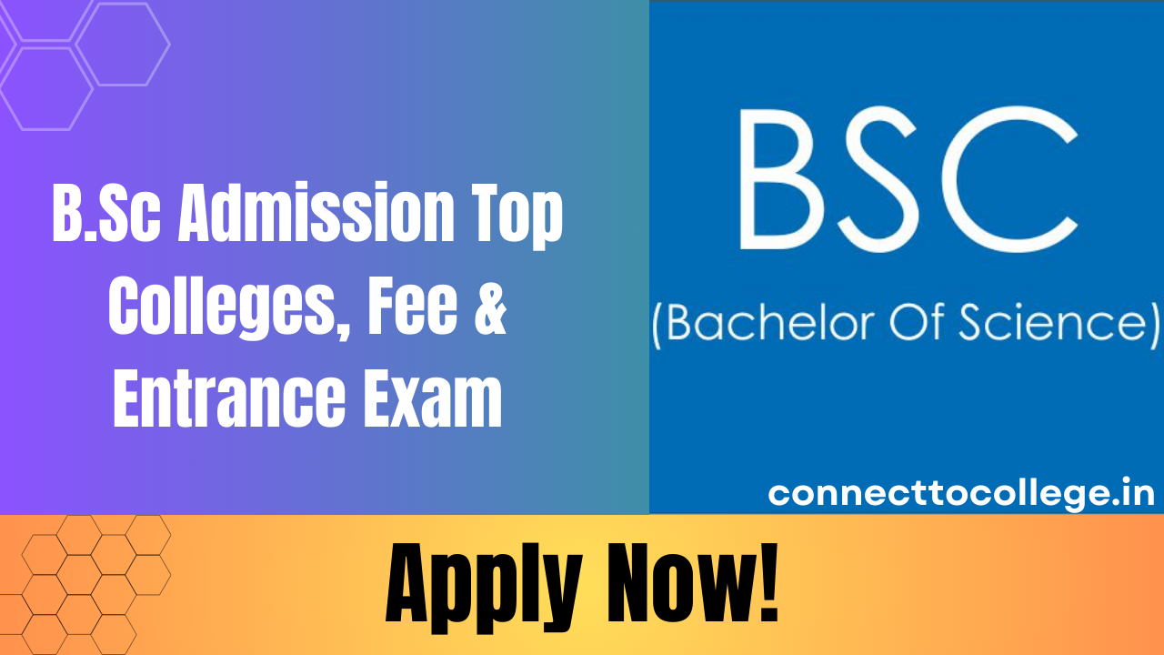 B.Sc Admission 2025-26: Top Colleges, Fee & Entrance Exam