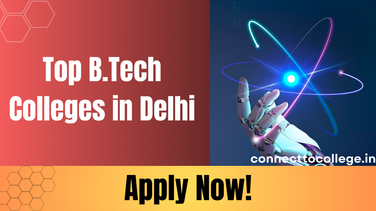 Top B.Tech Colleges in Delhi 2025: Admission, Fee & Eligibility