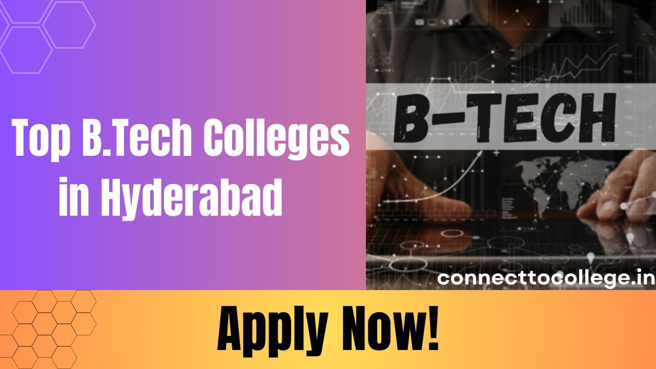 Top B.Tech Colleges in Hyderabad 2025: Admission, Fee & Eligibility